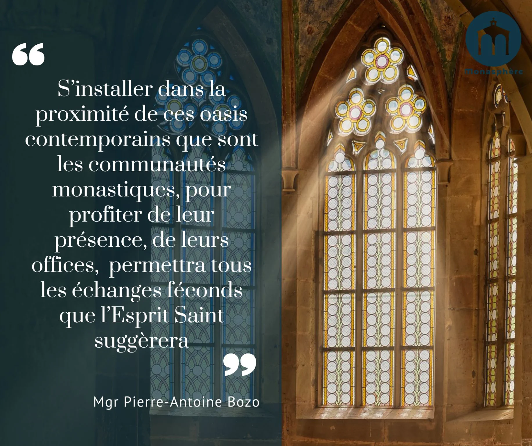Visuel promotionnel de Monasphère sur fond de vitraux illuminés par un rayon de lumière, accompagné d&rsquo;une citation de Mgr Pierre-Antoine Bozo sur l&rsquo;installation à proximité des communautés monastiques.